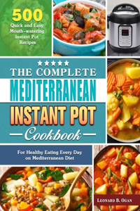The Complete Mediterranean Instant Pot Cookbook