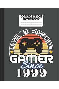 Composition Notebook - Level 21 complete Gamer Since 1999