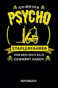 Ich bin der Psycho Staplerfahrer vor dem dich alle gewarnt haben Notizbuch.