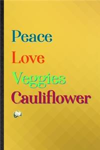 Peace Love Veggies Cauliflower