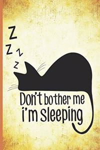 Don't Bother Me I'm Sleeping