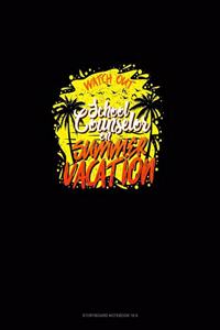 Watch Out School Counselor On Summer Vacation