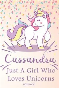 Cassandra Just A Girl Who Loves Unicorns, pink Notebook / Journal 6x9 Ruled Lined 120 Pages School Degree Student Graduation university