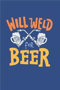 Will Weld For Beer