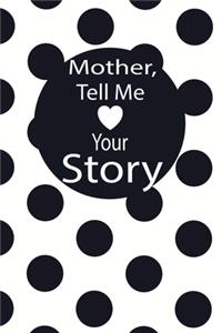 mother, tell me your story