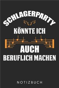 Schlagerparty Könnte Ich Auch Beruflich Machen: Din A5 Linien Heft (Liniert) Für Schlager - Notizbuch Tagebuch Planer Musik Schlagermusiker - Notiz Buch Geschenk Schlager Schlagermusik Notebook