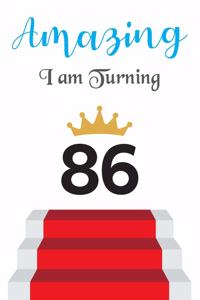 Amazing!!!! I am Turning 86
