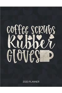 Coffee Scrubs Rubber Gloves 2020 Planner