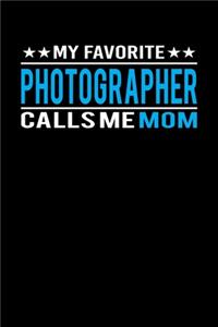 My Favorite Photographer Calls Me Mom