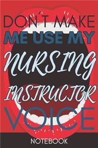 Don't Make Me Use My Nursing Instructor Voice
