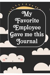 My Favorite Employee Gave Me This Journal