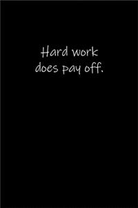 Hard work does pay off.