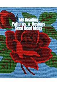 My Beading Patterns & Designs Seed Bead Ideas