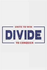 United To Win Divided To Conquer