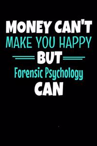Money Can't Make You Happy But Forensic Psychology Can
