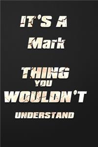 It's a Mark Thing You Wouldn't Understand