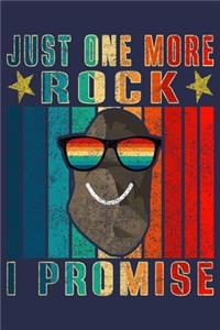 Just One More Rock I Promise