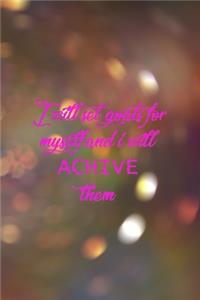 I Will Set Goals For Myself And I Will Achive Them