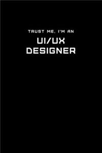 Trust Me, I'm an UI/UX Designer