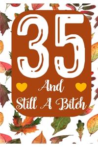 35 And Still A Bitch