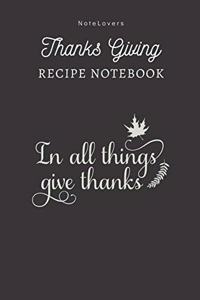 In All Things Give Thanks - Thanksgiving Recipe Notebook