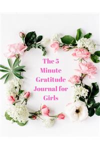 The 5 Minute Gratitude Journal for Girls