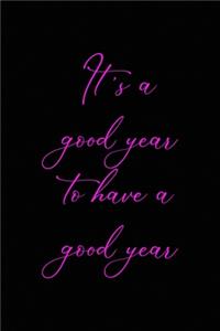 It's a good year to have a good year