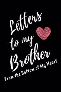 Letters to My Brother From the Bottom of My Heart