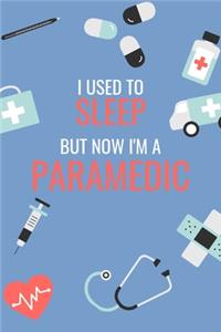 I Used to Sleep But Now I'm a Paramedic