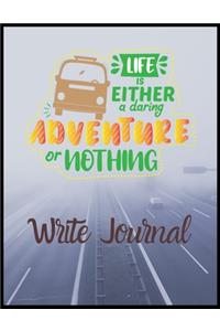 Life Is Either A Daring Adventure Or Not Hing Write journal