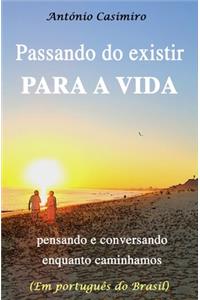 Passando Do Existir Para a Vida
