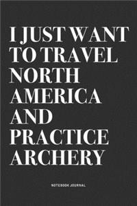 I Just Want To Travel North America And Practice Archery