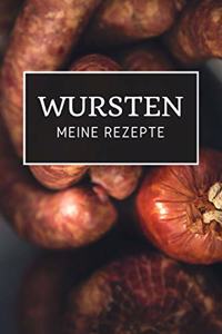 Wursten - Meine Rezepte