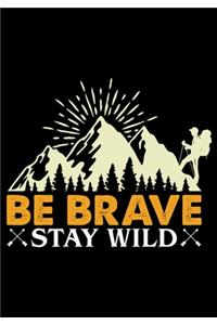 Be Brave Stay Wild