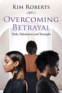 Overcoming Betrayal