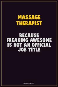 Massage Therapist, Because Freaking Awesome Is Not An Official Job Title