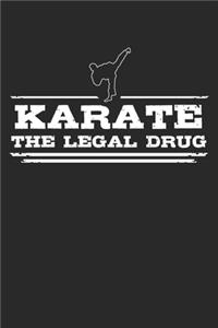 Karate - The legal drug
