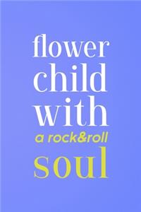 Flower Child With A Rock & Roll Soul