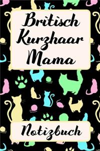 BRITISCH KURZHAAR KATZEN MAMA Notizbuch