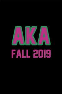 Aka Fall 2019 Fall 19 AkA Sorority Journal For Sorority Sister Best AKA Sorority Paraphernalia Gifts Blank Lined Notebook With 126 Pages 6 x 9 In