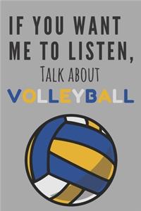 If you want me to listen, talk about volleyball! - Notebook