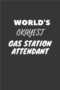 World's Okayest Gas Station Attendant Notebook