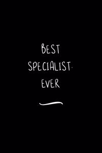 Best Specialist. Ever