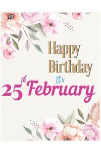 Happy Birthday 25th February Notebook Journal