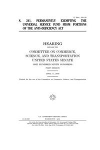 S. 241, permanently exempting the Universal Service Fund from portions of the Anti-Deficiency Act