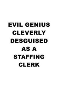 Evil Genius Cleverly Desguised As A Staffing Clerk