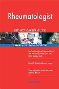 Rheumatologist RED-HOT Career Guide; 2544 REAL Interview Questions