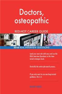 Doctors, osteopathic RED-HOT Career Guide; 2516 REAL Interview Questions