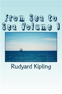 From Sea to Sea Volume 1