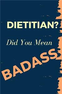 Dietitian? Did You Mean Badass